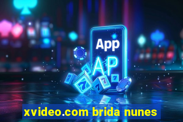 xvideo.com brida nunes